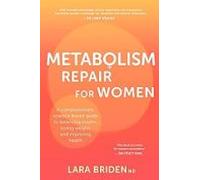 Metabolism Repair For Women: A Compassionate Science-based Guide To Ba