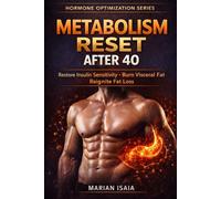 Metabolism Reset After 40: Restore Insulin Sensitivity · Burn Visceral Fat · Reignite Fat Loss (Hormone Optimization)