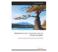 Metabolómica de P. racemosa y Uso en Síntesis de AgNPs: Sintesis Verde de Nanoparticulas de Plata