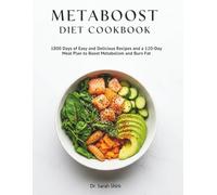 METABOOST DIET COOKBOOK: 1800 Days of Easy and Delicious Recipes and a 120-Day Meal Plan to Boost Metabolism and Burn Fat