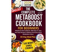 Metaboost Diet Cookbook: A Complete 2000-Day Recipes Healthy Recipes to Boost Metabolism, Burn Fat, and Balance Hormones - 30-Day Plan Included