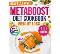 Metaboost Diet Cookbook: Healthy Recipes to Boost Metabolism, Burn Fat, and Balance Hormones | A 10-Day Seasonal Meal Plan for Men and Women to Gain Energy and Improve Wellbeing