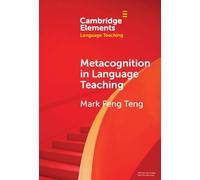 Metacognition in Language Teaching (Elements in Language Teaching)