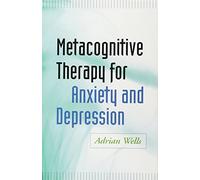 Terapia metacognitiva para la ansiedad y la depresión