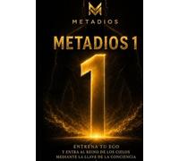 METADIOS 1 LIBRO FÍSICO EN PASTA DURA: ENTRENAMIENTO DEL EGO Y DESARROLLO DE LA CONCIENCIA