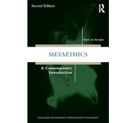 Metaethics: A Contemporary Introduction (Routledge Contemporary Introductions to Philosophy)