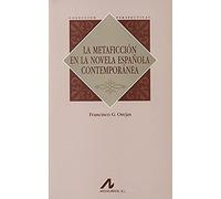La metaficción en la novela española contemporánea: Entre 1975 y El Fin de Siglo (Perspectivas)