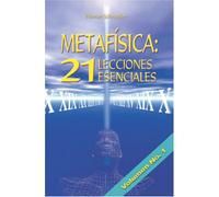Metafísica: 21 Lecciones Esenciales: Lecciones 1-7: Volume 1