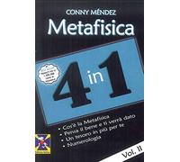 Metafisica 4 in 1. Cos'è la metafisica. Pensa il bene e ti verrà dato. Un tesoro in più per te. Numerologia (Vol. 2) (Collezione Metafisica)