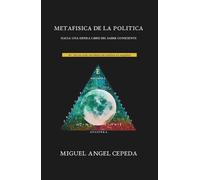 METAFÍSICA DE LA POLÍTICA: HACIA UNA ESFERA LIBRE DEL SABER CONSCIENTE