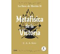 Metafísica de la victoria: Crónicas del hijo pródigo: La llave de Merión II