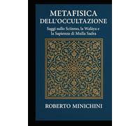 Metafisica dell’Occultazione: Saggi sullo Sciismo, la Walāya e la Sapienza di Mulla Sadra