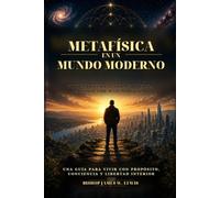 METAFÍSICA EN UN MUNDO MODERNO: JESÚS, LA REALIDAD Y LA BÚSQUEDA DE LO QUE ES VERDADERAMENTE REAL