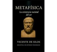 METAFÍSICA: LA EXISTENCIA RACIONAL DEL SER (BIBLIOTECA DE ESTUDIOS TEOLÓGICOS)