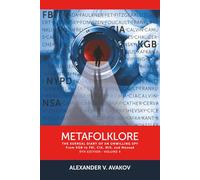 Metafolklore, Volume 4, Ninth Edition: The Surreal Diary of an Unwilling Spy: From KGB to FBI, CIA, MI5, and Mossad