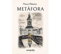 Metafora | Victor Hugo Palacios Cruz