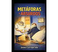 METAFORAS Y ABSURDOS: Reflexiones en torno a la medicina en el humor gráfico