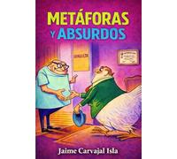 METAFORAS Y ABSURDOS: Reflexiones sobre medicina y humor gráfico
