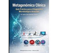 METAGENÓMICA CLÍNICA: Guía Práctica para el Diagnóstico Microbiológico Avanzado