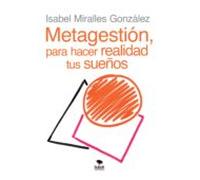 Metagestión Para Hacer Realidad Tus Sueños