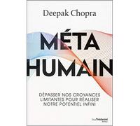 Métahumain: Dépasser nos croyances limitantes pour réaliser notre potentiel infini