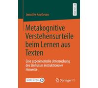 Metakognitive Verstehensurteile beim Lernen aus Texten: Eine experimentelle Untersuchung des Einflusses instruktionaler Hinweise