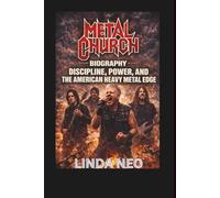 METAL CHURCH BAND BIOGRAPHY: Discipline, Power, and the American Heavy Metal Edge