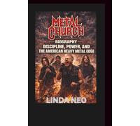 METAL CHURCH BAND BIOGRAPHY: Discipline, Power, and the American Heavy Metal Edge