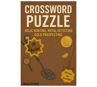 Metal Detecting Crossword Puzzles: Crossword Puzzles with easy to read print about metal detecting, gold prospecting, relic hunting | 6x9 inches |100 ... for seniors, prospectors and relic hunters.