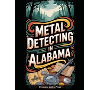 Metal Detecting in Alabama (Metal Detecting Guides)