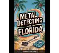 Metal Detecting in Florida (Metal Detecting Guides)