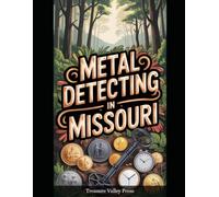 Metal Detecting in Missouri (Metal Detecting Guides)