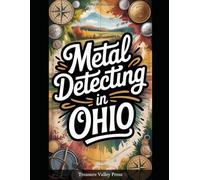 Metal Detecting in Ohio (Metal Detecting Guides)