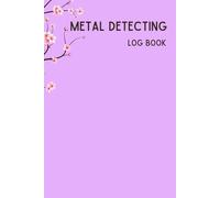 Metal Detecting Log Book: PINK - A Personal Journal for Female Treasure & Relic Hunters - Pink Edition, Track Your Finds, Goals, and Locations, Perfect Gift for Women Detectorists