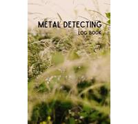 Metal Detecting Log Book: Summer Meadow - A Personal Journal for Treasure & Relic Hunters, Track Your Location, Finds and Goals, Gift for Metal Detectorist