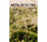 Metal Detecting Log Book: Summer Meadow - A Personal Journal for Treasure & Relic Hunters, Track Your Location, Finds and Goals, Gift for Metal Detectorist