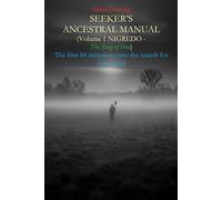 Metal Detecting SEEKER’S ANCESTRAL MANUAL: Volume 1 NIGREDO - The Song of Iron) The first 84 initiations into the search for inner gold
