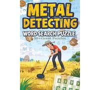 Metal Detecting Word Search Puzzle Book: Fun and Challenging Word Games for Treasure Hunters and Detectorists |6x9 inches|110 pages|50+Puzzles...Gift for for Detectorists and History Lovers