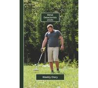 Metal Detectorists Weekly Diary 2026: A gorgeous Week View Planner (spread across 2 pages). It's an ideally sized (6"x9") detecting journal in a large ... pages. Great gift for any treasure hunter..