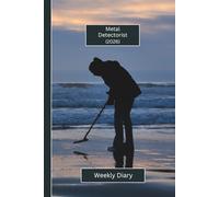 Metal Detectorists Weekly Diary 2026 (Hardcover): A gorgeous Week View Planner (spread across 2 pages). Ideally sized (6"x9") detecting journal in a ... pages. Great gift for any treasure hunter..