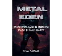 Metal Eden: The Ultimate Guide to Mastering the Sci-Fi Doom-like FPS