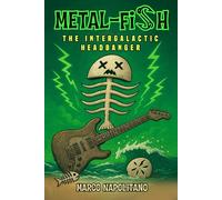 METAL-FISH: The Intergalactic Headbanger