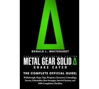METAL GEAR SOLID Δ: SNAKE EATER: THE COMPLETE OFFICIAL GUIDE; Walkthrough, Maps, Tips, Weapons, Characters, Camouflage, Secrets, Unlockables, Boss ... Systems, and 100% Completion Checklist.