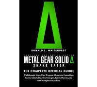METAL GEAR SOLID Δ: SNAKE EATER: THE COMPLETE OFFICIAL GUIDE; Walkthrough, Maps, Tips, Weapons, Characters, Camouflage, Secrets, Unlockables, Boss ... Systems, and 100% Completion Checklist.