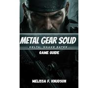 Metal Gear Solid Delta: Snake Eater GAME GUIDE: The definitive guide to conquering Metal Gear Solid Delta: Snake Eater from beginning to end, ... strategy, and mastering the art of stealth.