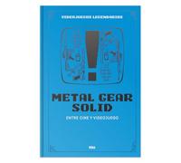 Metal Gear Solid: Entre cine y videojuego: VIII (Videojuegos legendarios)