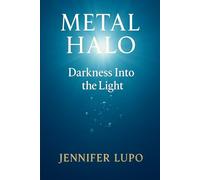METAL HALO Darkness Into the Light