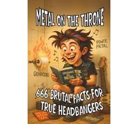 Metal on the Throne - 666 Brutal Facts for True Headbangers: The Ultimate Heavy Metal Trivia Bathroom Book (Metal en el Trono)
