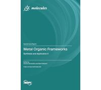 Metal Organic Frameworks: Synthesis and Application II