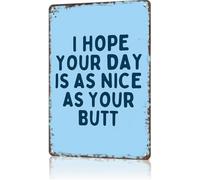Metal Sign I Hope Your Day Is As Nice Butt Humor 8 X 12 in